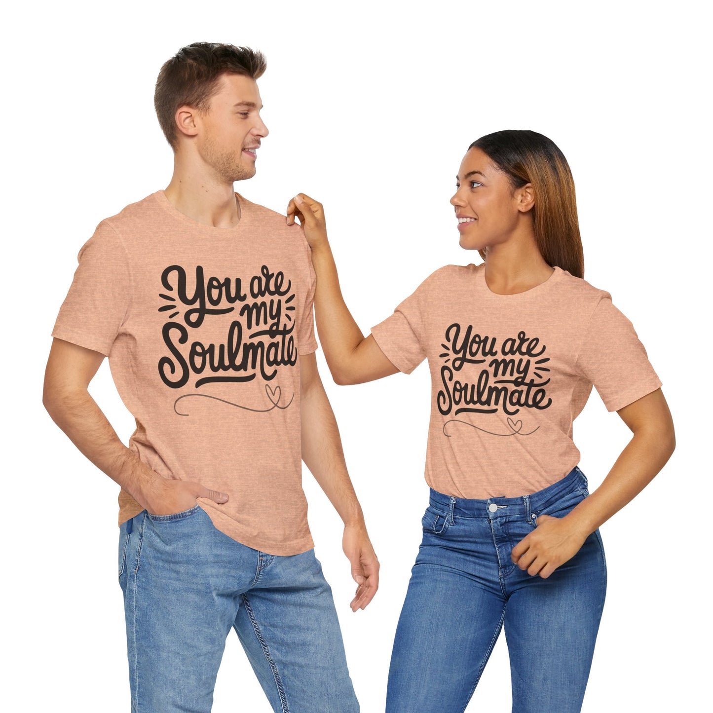 You Are My Soulmate Tee