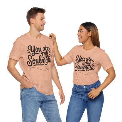 You Are My Soulmate Tee