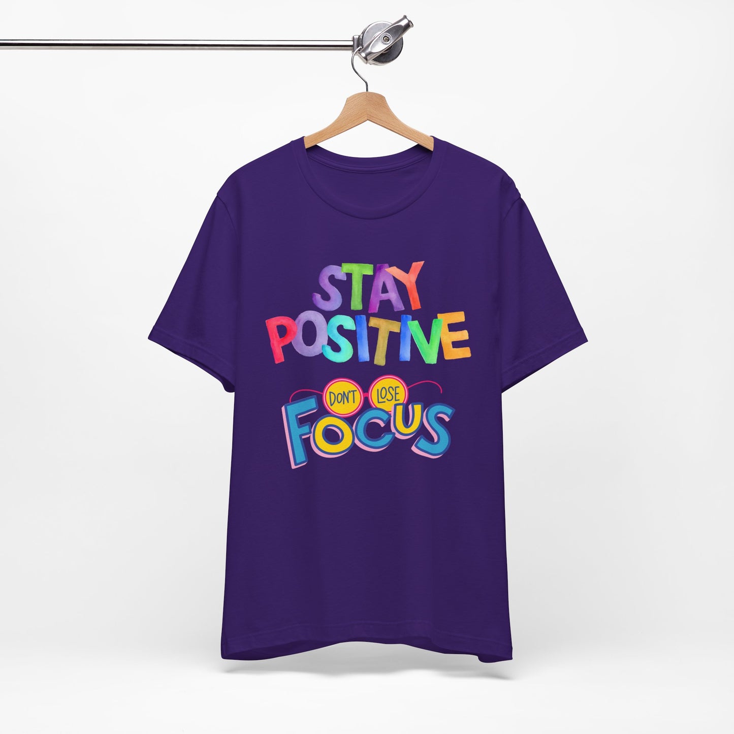 Stay Positive, Don't Lose Focus Tee