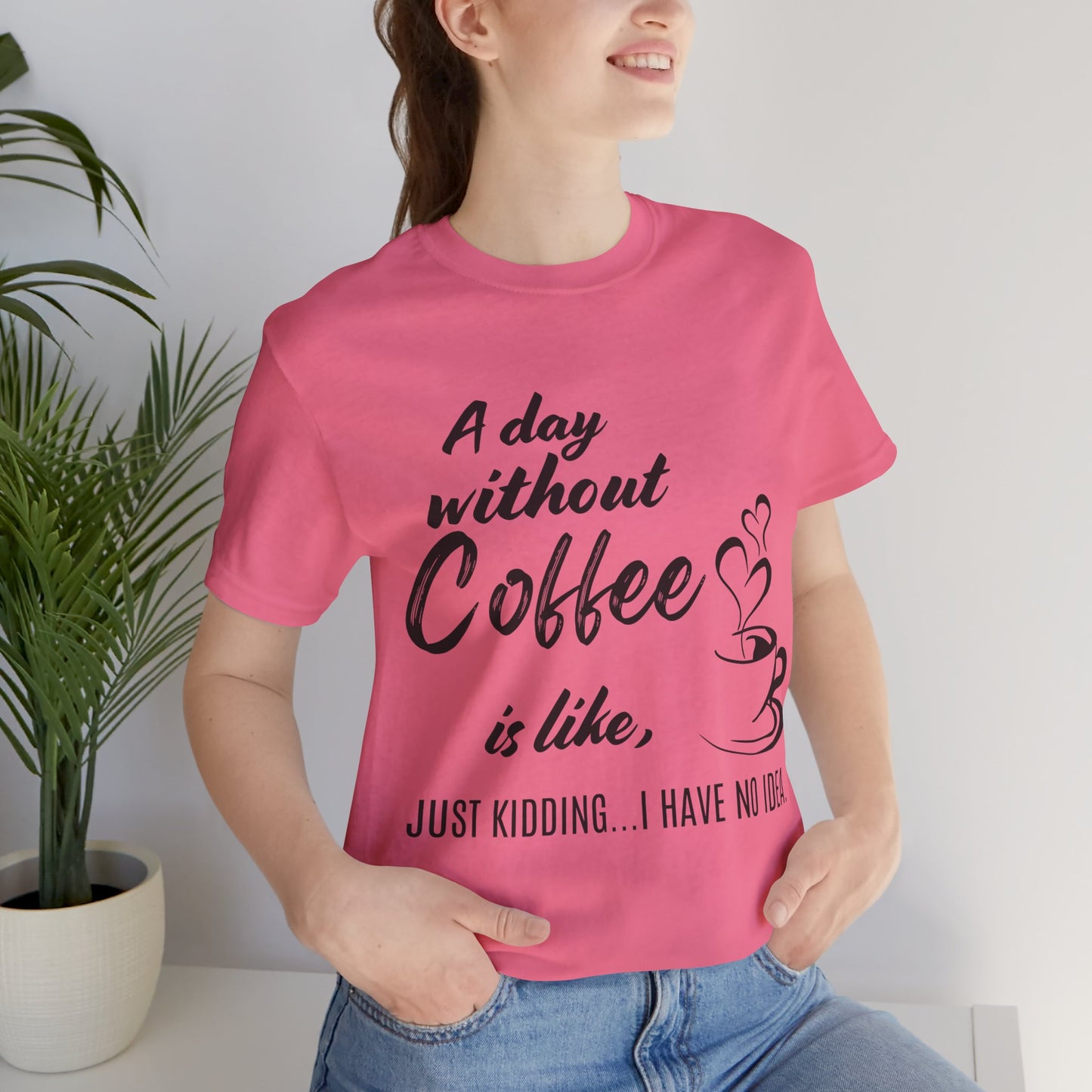 No Idea Without Coffee Tee
