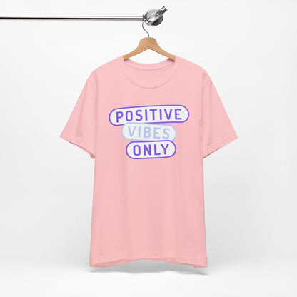Positive Vibes Only Tee