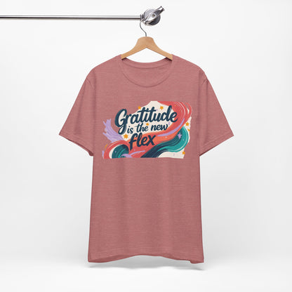 Gratitude Is The New Flex Tee