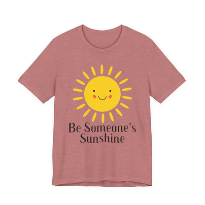 Be Someone's Sunshine Tee