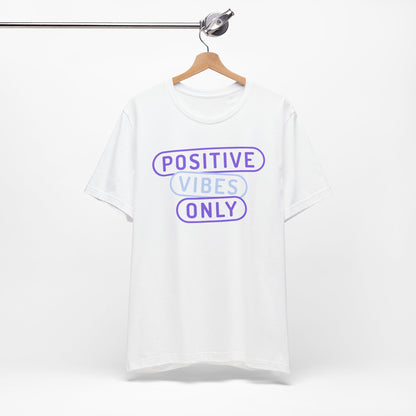 Positive Vibes Only Tee