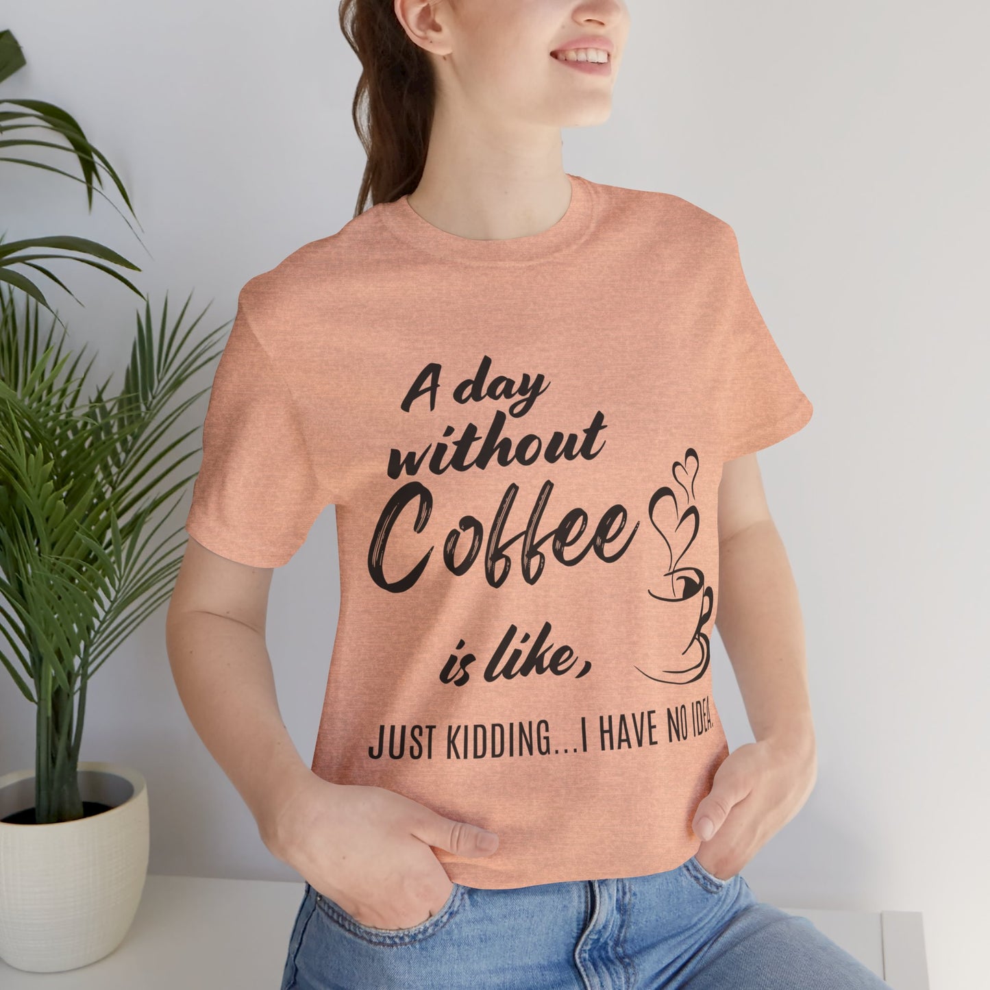 No Idea Without Coffee Tee