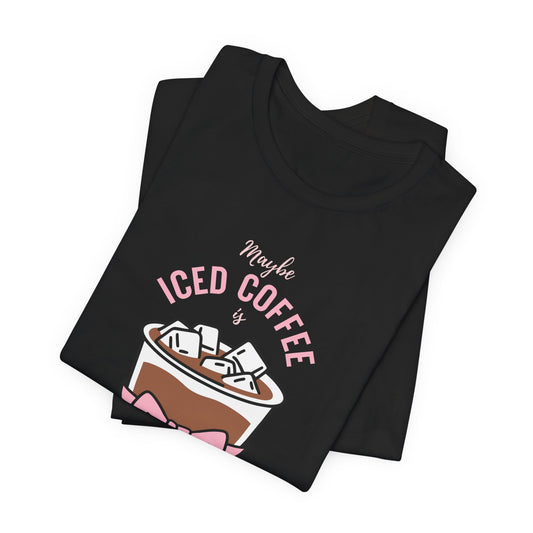 Addicted to Iced Coffee Tee PROMO