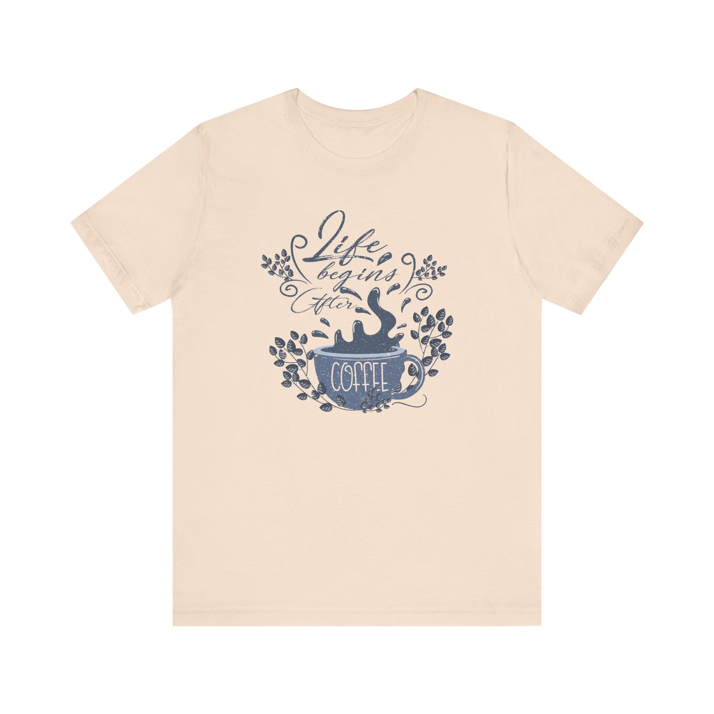 Life Begins After Coffee Tee