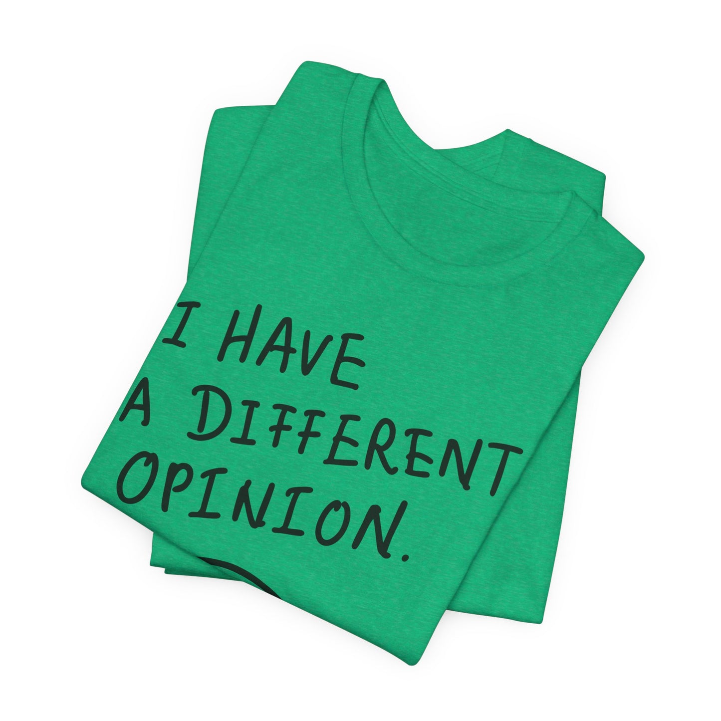 Different Opinion Statement Tee