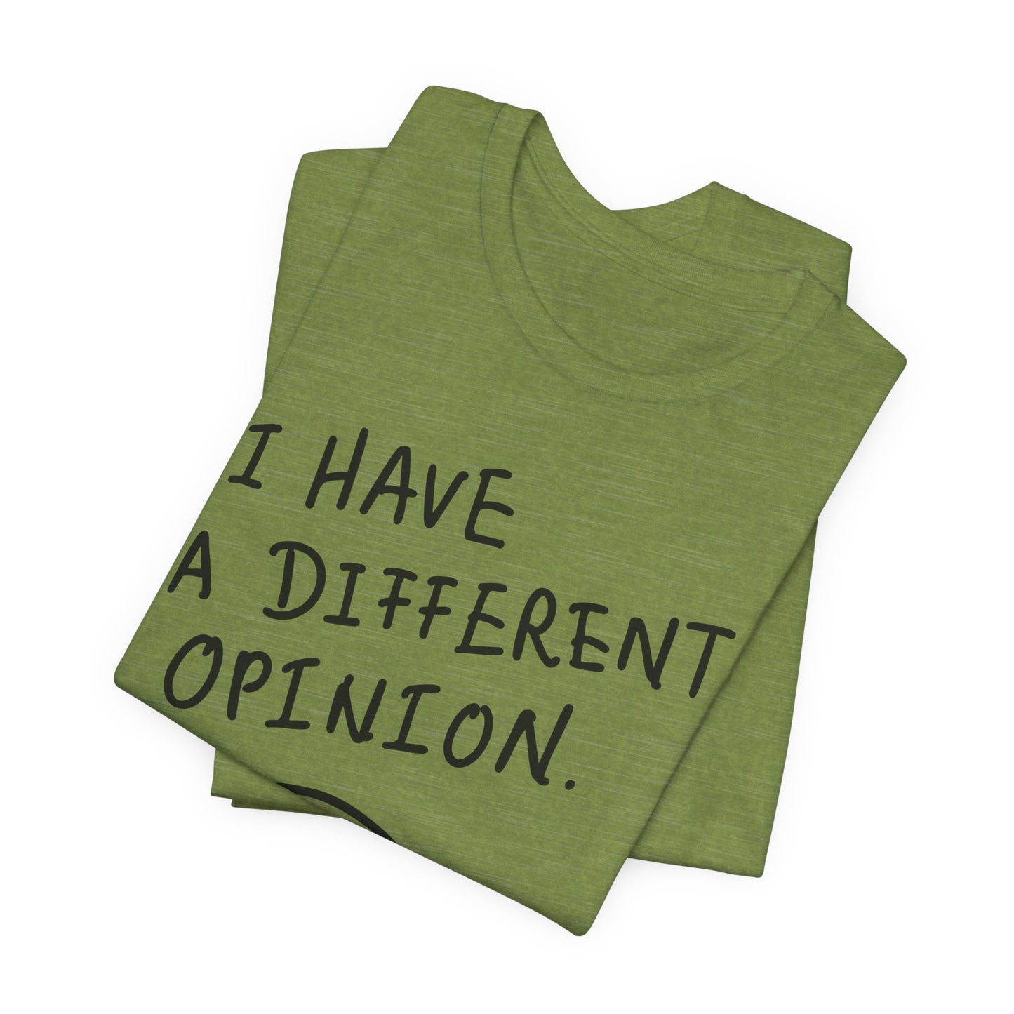 Different Opinion Statement Tee