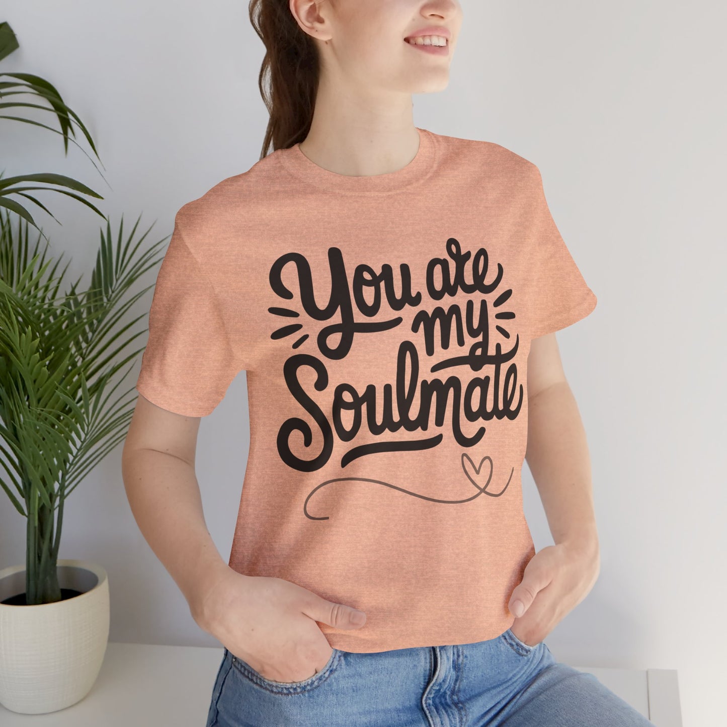 You Are My Soulmate Tee