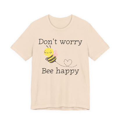 Don't Worry Bee Happy Tee