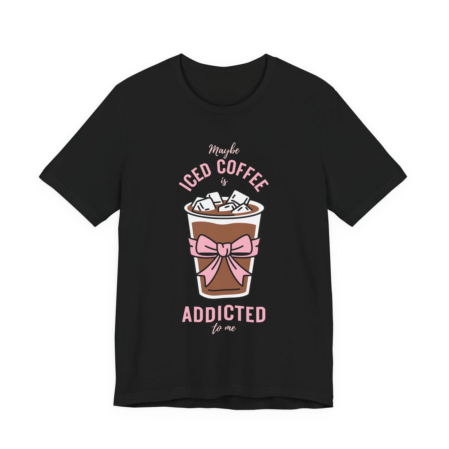 Addicted to Iced Coffee Tee PROMO