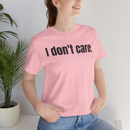 I Don't Care Attitude Tee