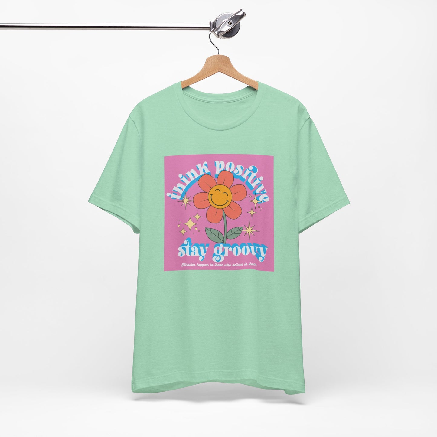 Think Positive Stay Groovy Tee