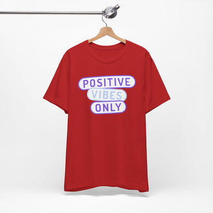 Positive Vibes Only Tee