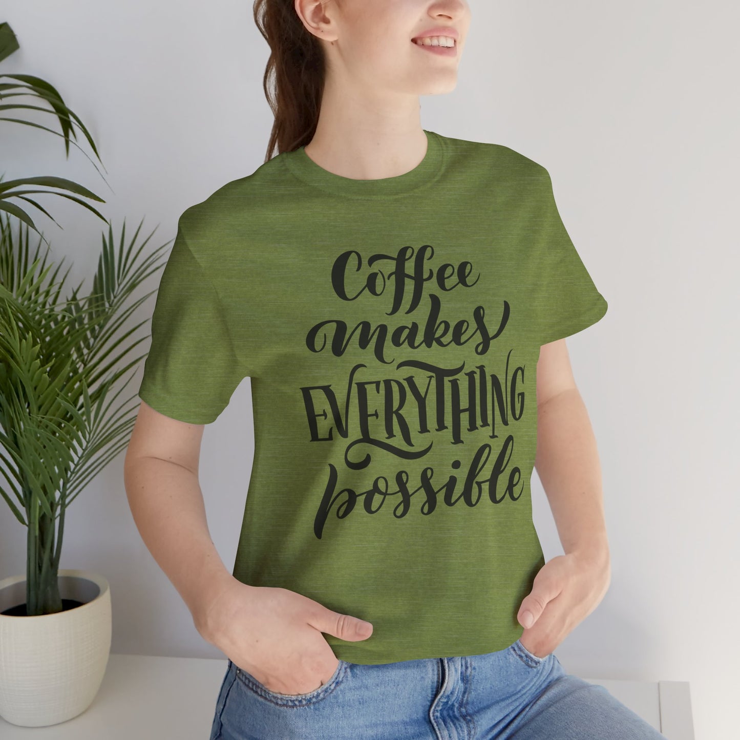 Coffee Makes Everything Possible Tee
