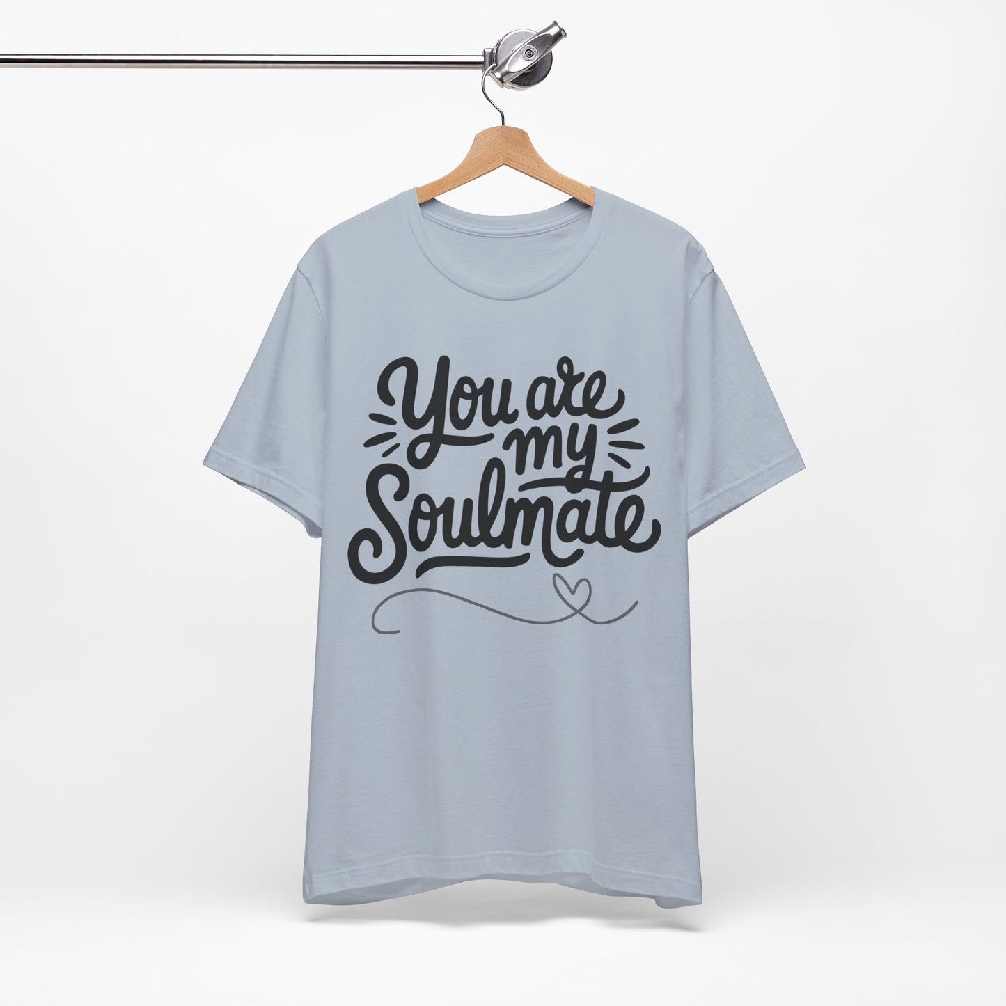 You Are My Soulmate Tee