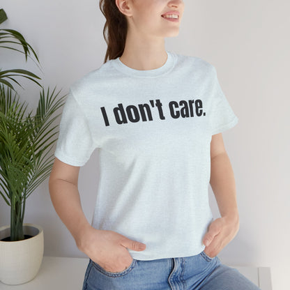 I Don't Care Attitude Tee