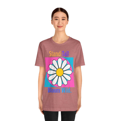 Stand Tall Bloom Wild Daisy Tee