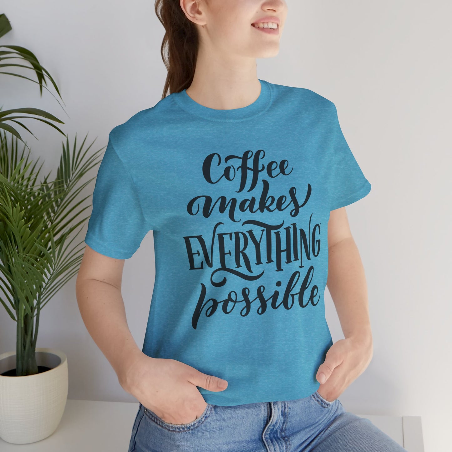 Coffee Makes Everything Possible Tee