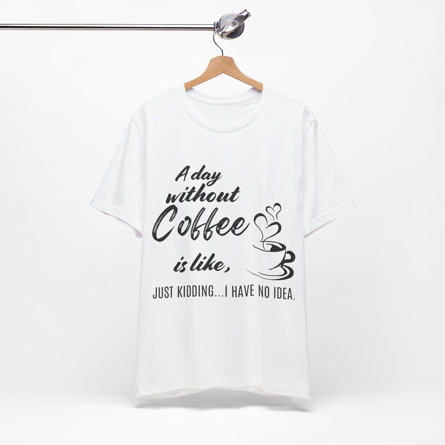 No Idea Without Coffee Tee