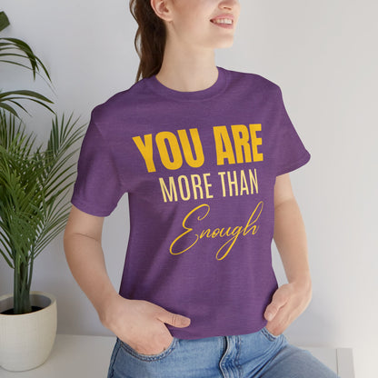 You Are More Than Enough Tee
