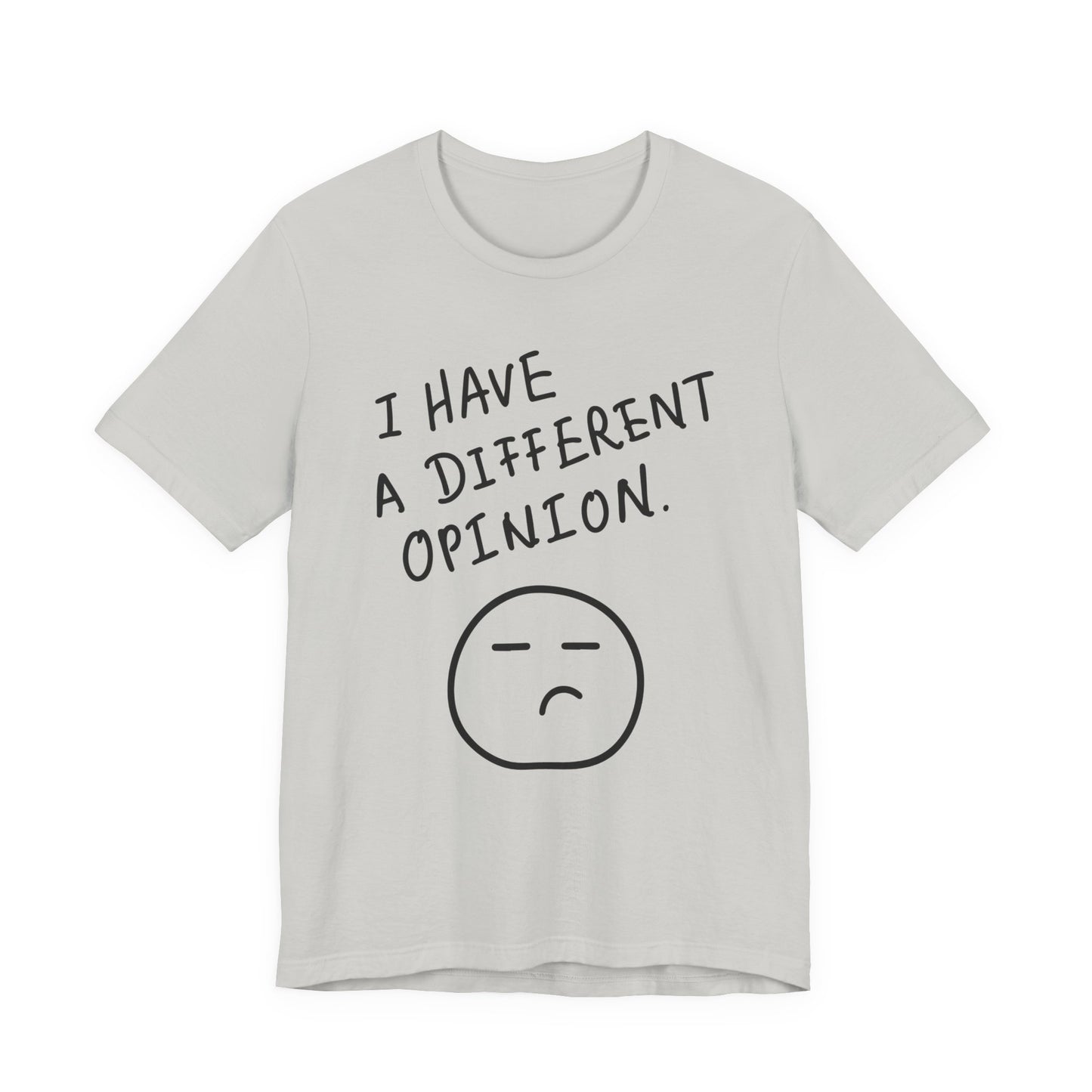 Different Opinion Statement Tee
