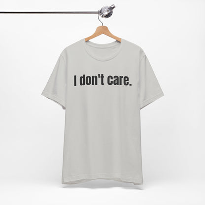 I Don't Care Attitude Tee