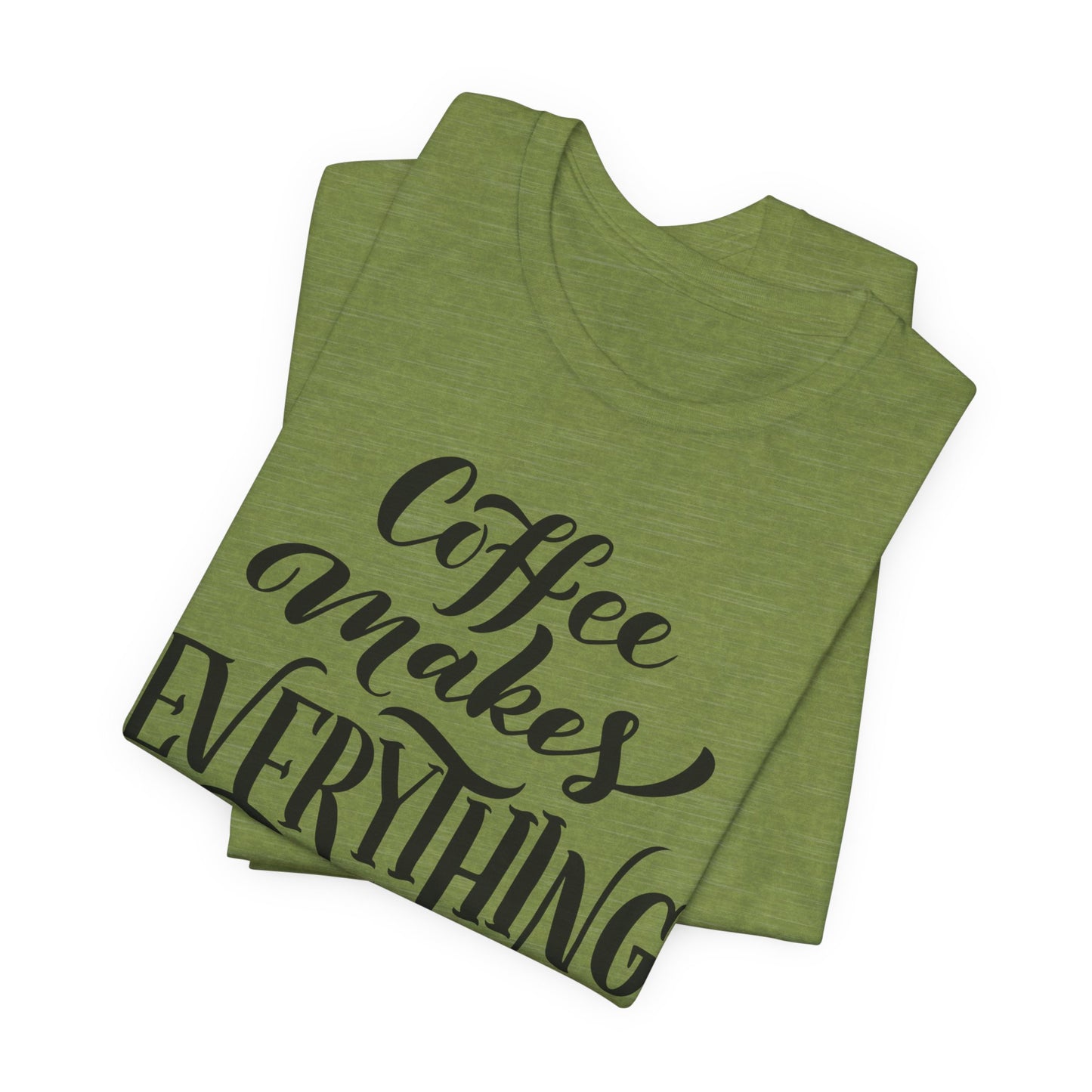 Coffee Makes Everything Possible Tee