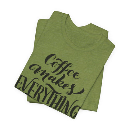 Coffee Makes Everything Possible Tee