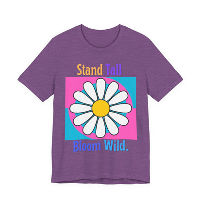 Stand Tall Bloom Wild Daisy Tee