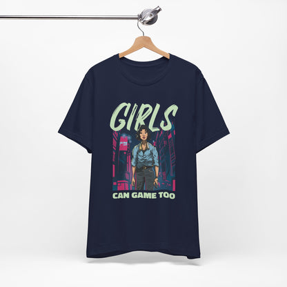 Girls Can Game Too Tee