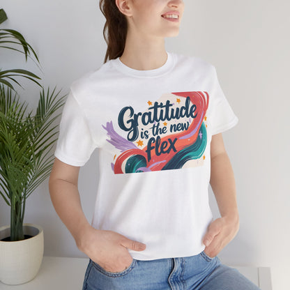 Gratitude Is The New Flex Tee