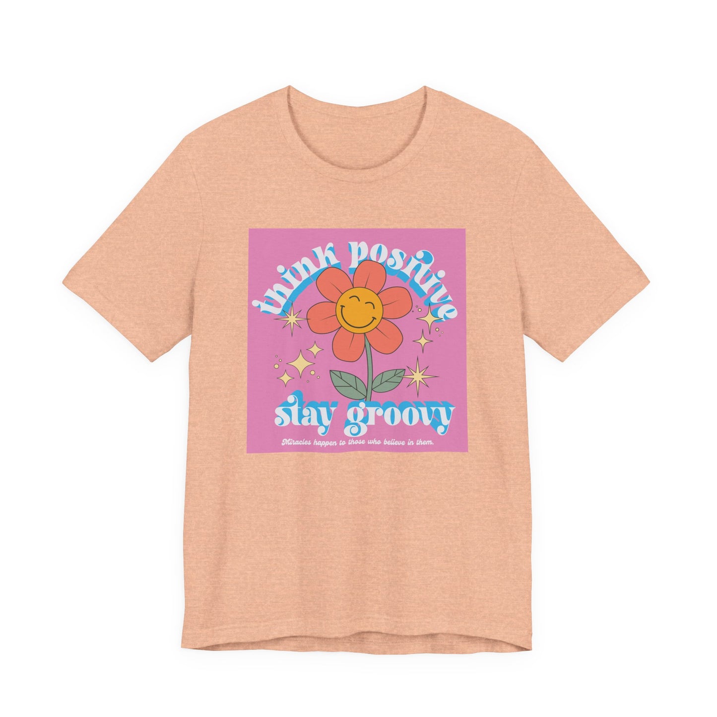 Think Positive Stay Groovy Tee