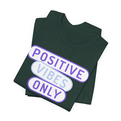 Positive Vibes Only Tee