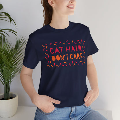 Cat Hair Don't Care Tee