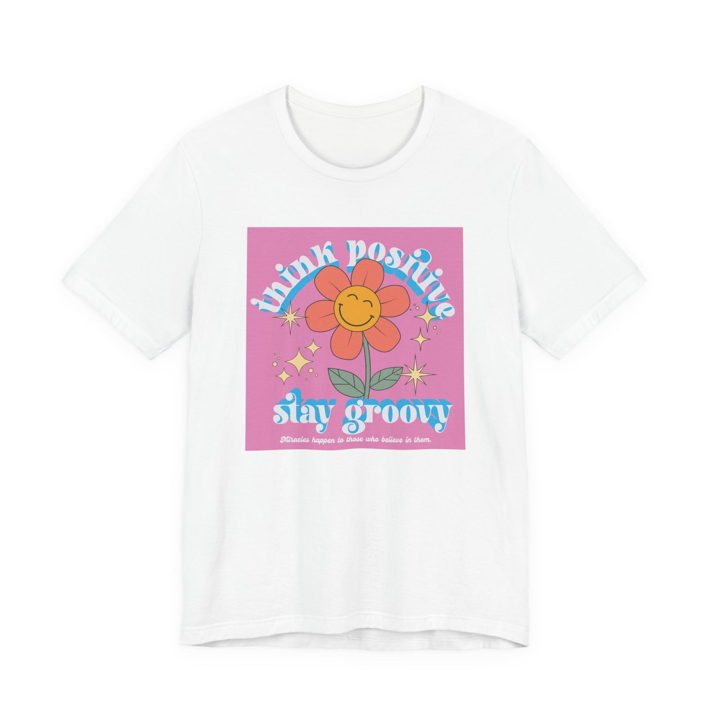 Think Positive Stay Groovy Tee