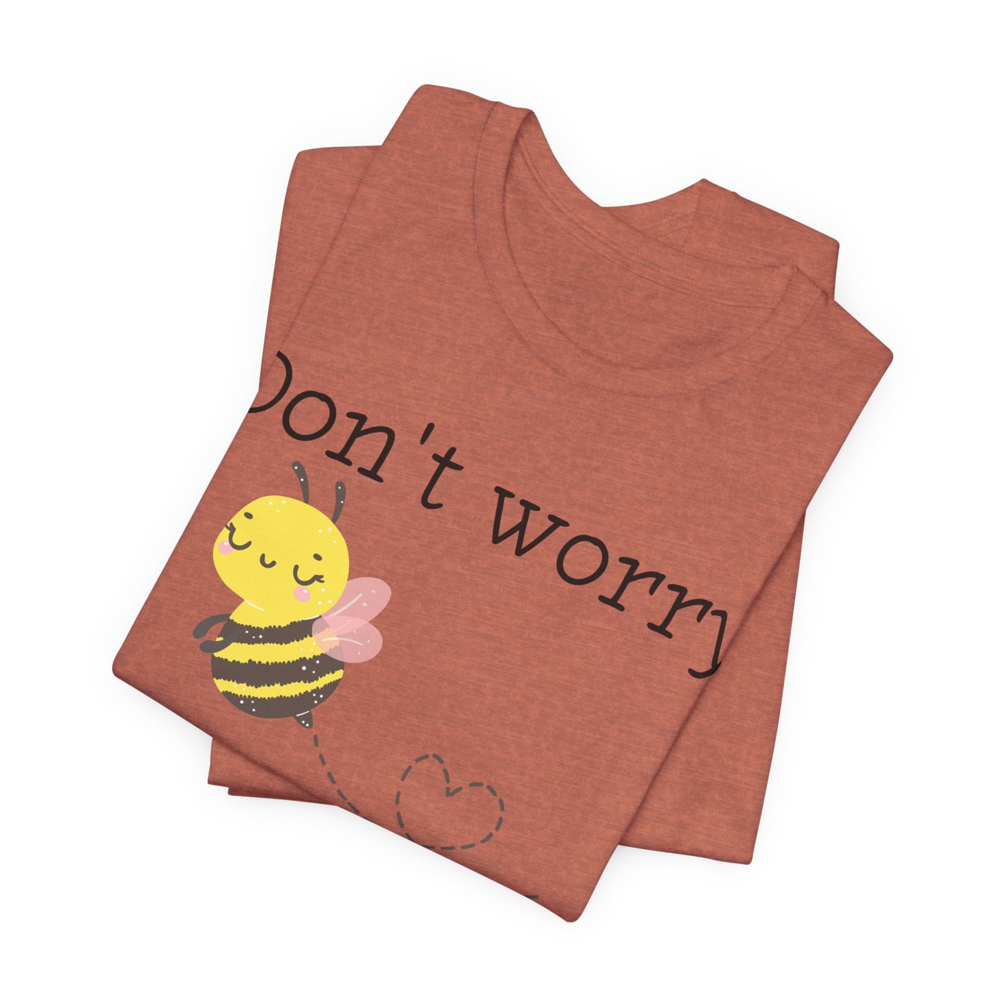 Don't Worry Bee Happy Tee