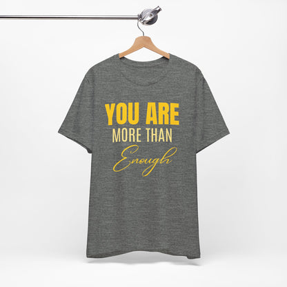 You Are More Than Enough Tee