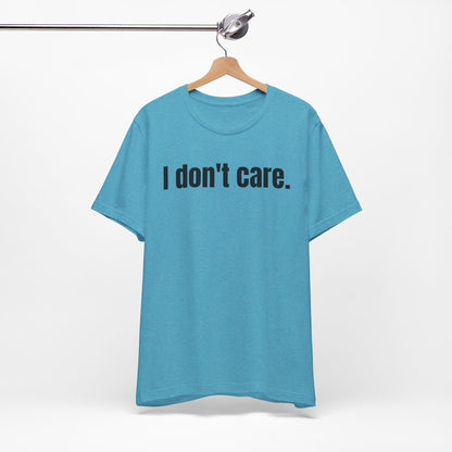 I Don't Care Attitude Tee