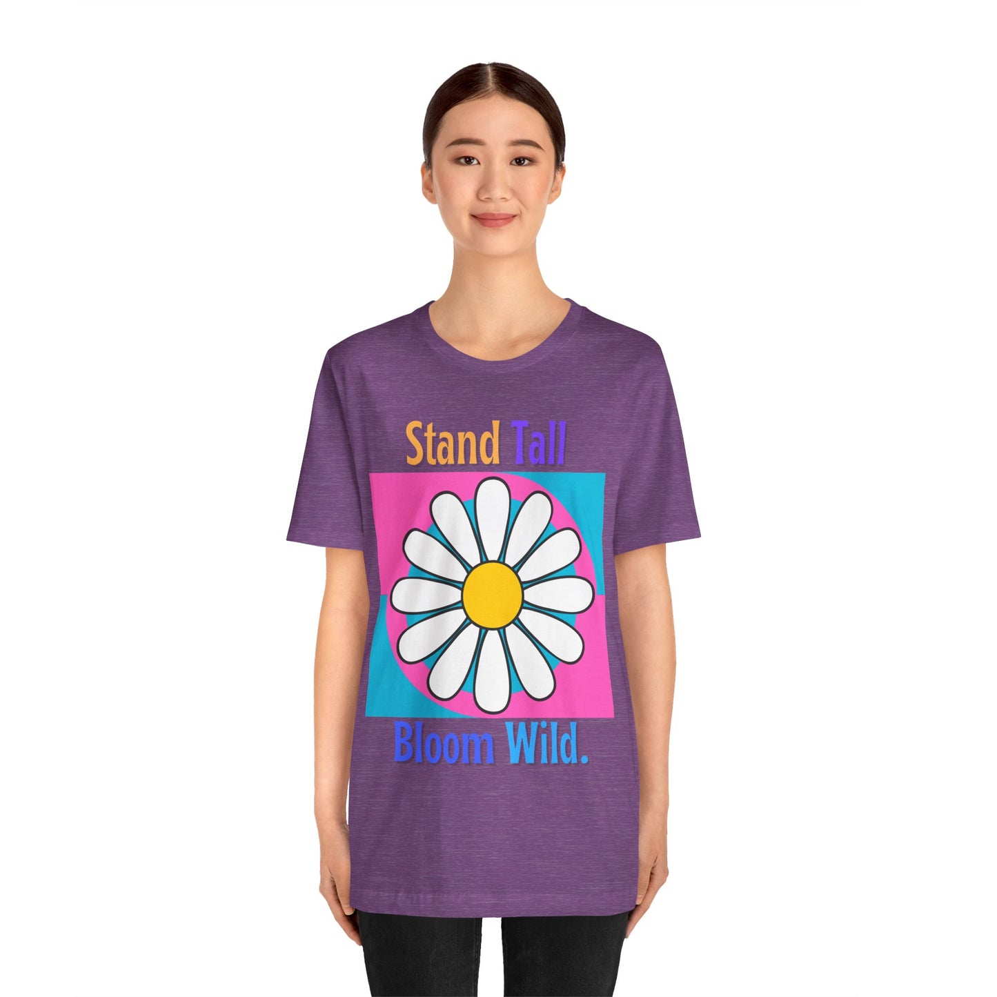 Stand Tall Bloom Wild Daisy Tee