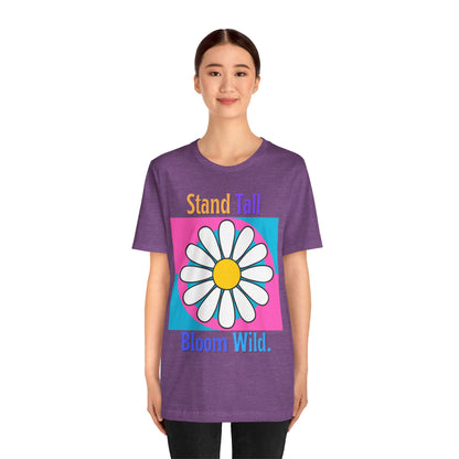 Stand Tall Bloom Wild Daisy Tee