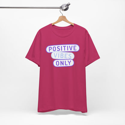 Positive Vibes Only Tee