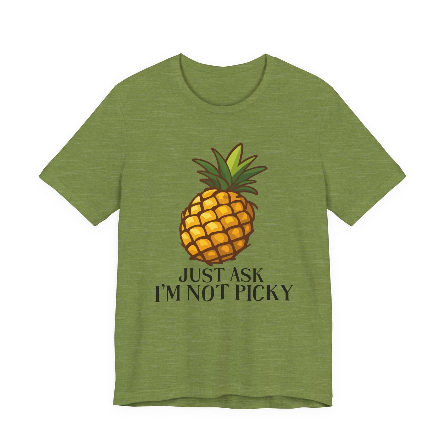 Just Ask I'm Not Picky Pineapple Tee