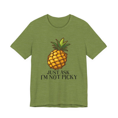 Just Ask I'm Not Picky Pineapple Tee