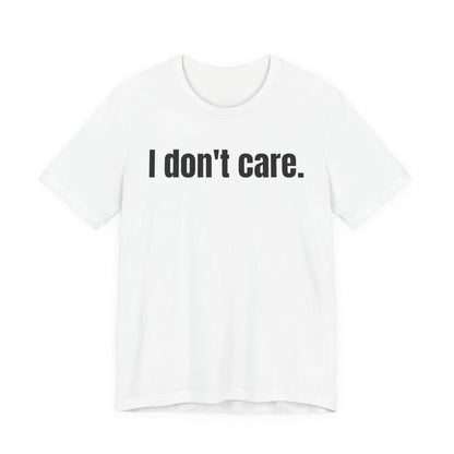 I Don't Care Attitude Tee