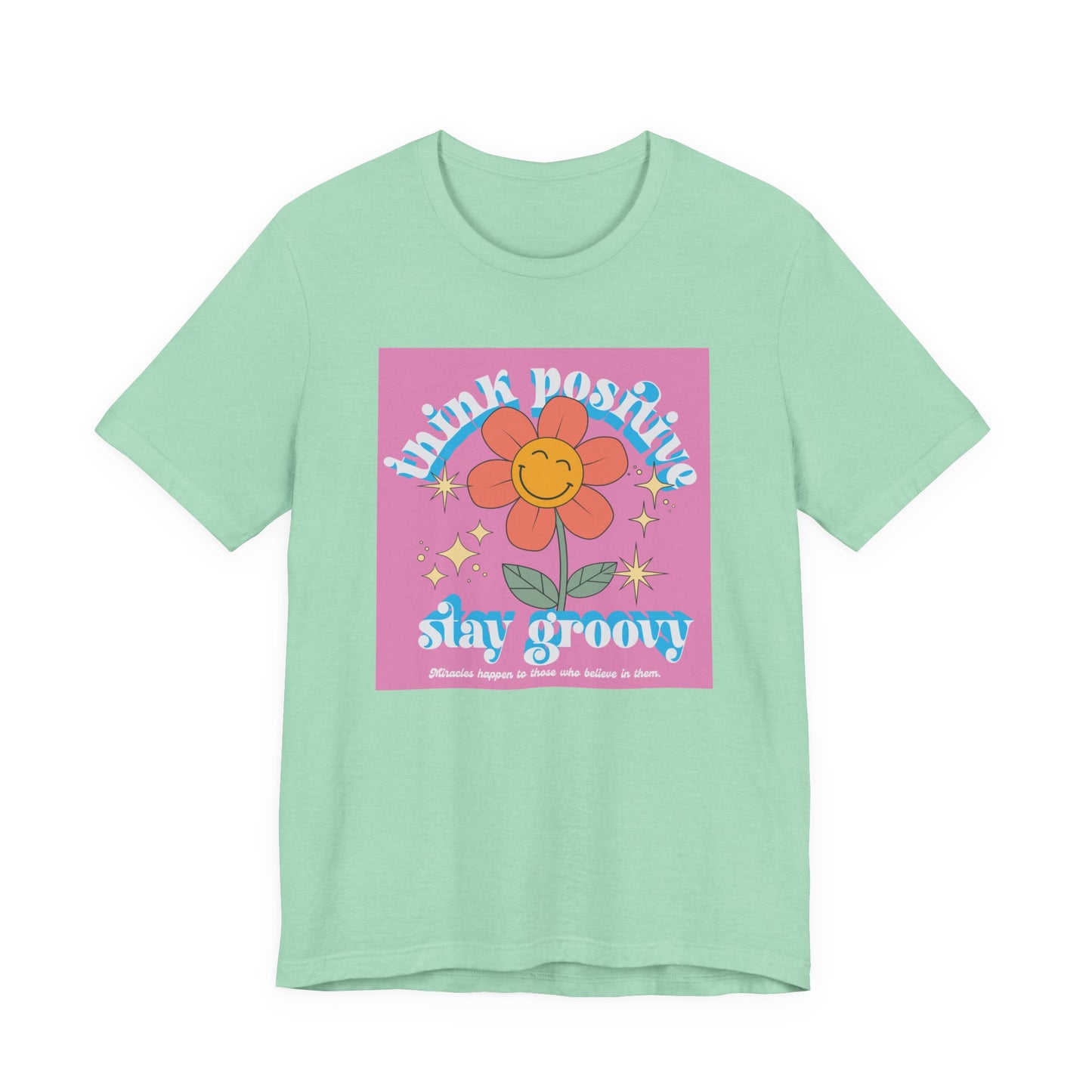 Think Positive Stay Groovy Tee