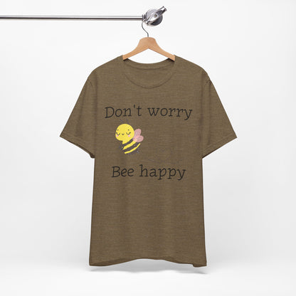 Don't Worry Bee Happy Tee