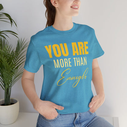You Are More Than Enough Tee