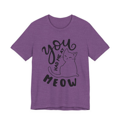 You Had Me at Meow Cat Lover's Tee